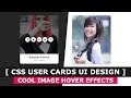 CSS User Profile Cards UI Design With COOL Image Hover Effects - Html and CSS User Interface Design