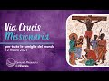 Via Crucis 12 marzo per tutte le famiglie del mondo