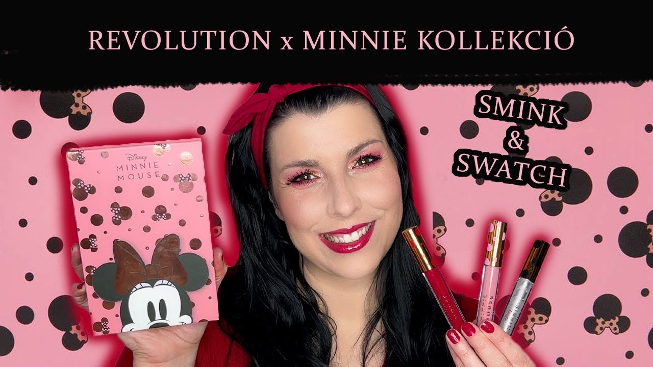 REVOLUTION X MINNIE MOUSE KOLLEKCIÓ // Smink & Swatch //