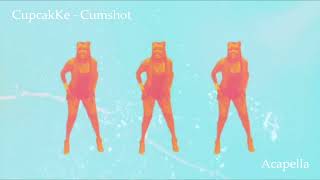 CupcakKe - Cumshot (Acapella)