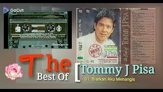01. Biarkan Aku Menangis - Tommy J Pisa - Cipt. Zahir C  Lubis - Album The Best Of Tommy J Pisa