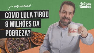 COMO LULA TIROU 8 MILHÕES DA POBREZA | Café com Boulos
