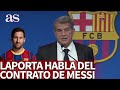 Laporta y la oferta que le ha hecho a Messi: "Se merece más..." | Diario As