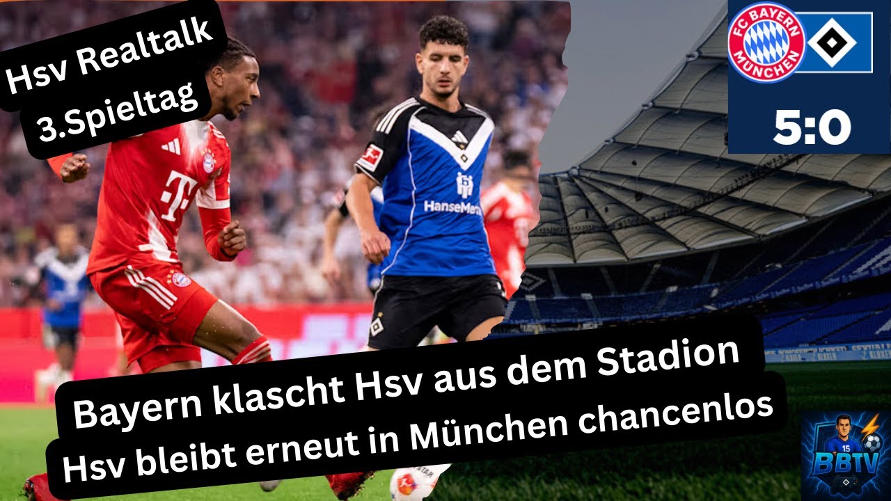 Hsv Realtalk 3.Spieltag Hsv ohne Chance in München. Bayern zerlegt Hsv in Halbzeit 1