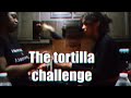 Doing the tortilla challenge