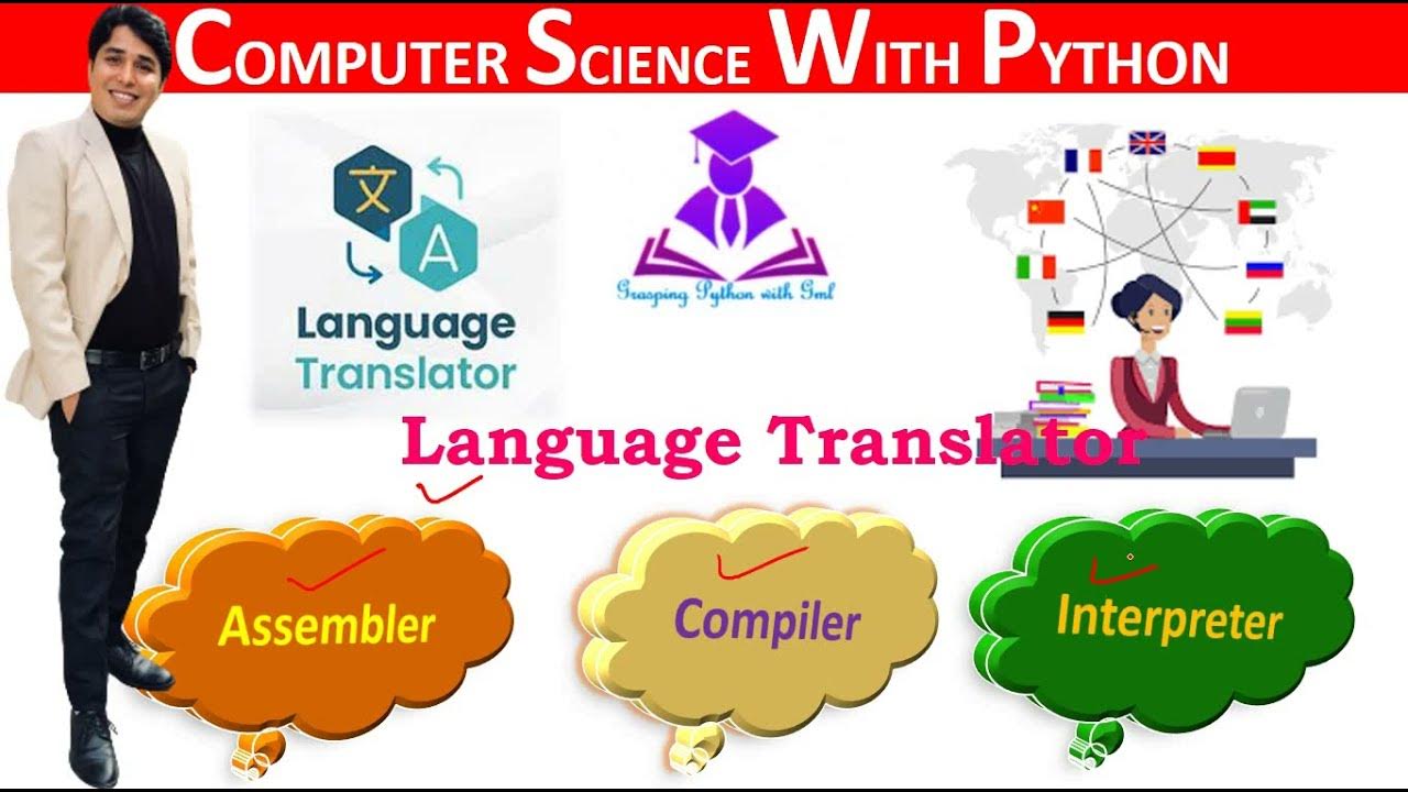 Language translators Compiler Interpreter Assembler Difference