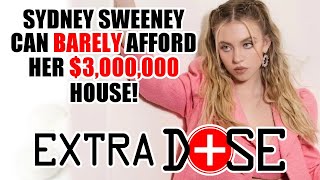 Sydney Sweeney: Struggling Celebrity (Extra Dose)