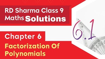 CLASS 9TH || CHAPTER 6 || FACTORIZATION OF POLYNOMIAL || EXERCISE 6.1 || SOLUTIONS || RD SHARMA ||