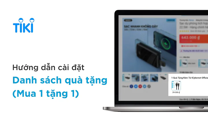 Hướng dẫn cài đặt Danh sách quà tặng (Mua 1 tặng 1) | Tiki