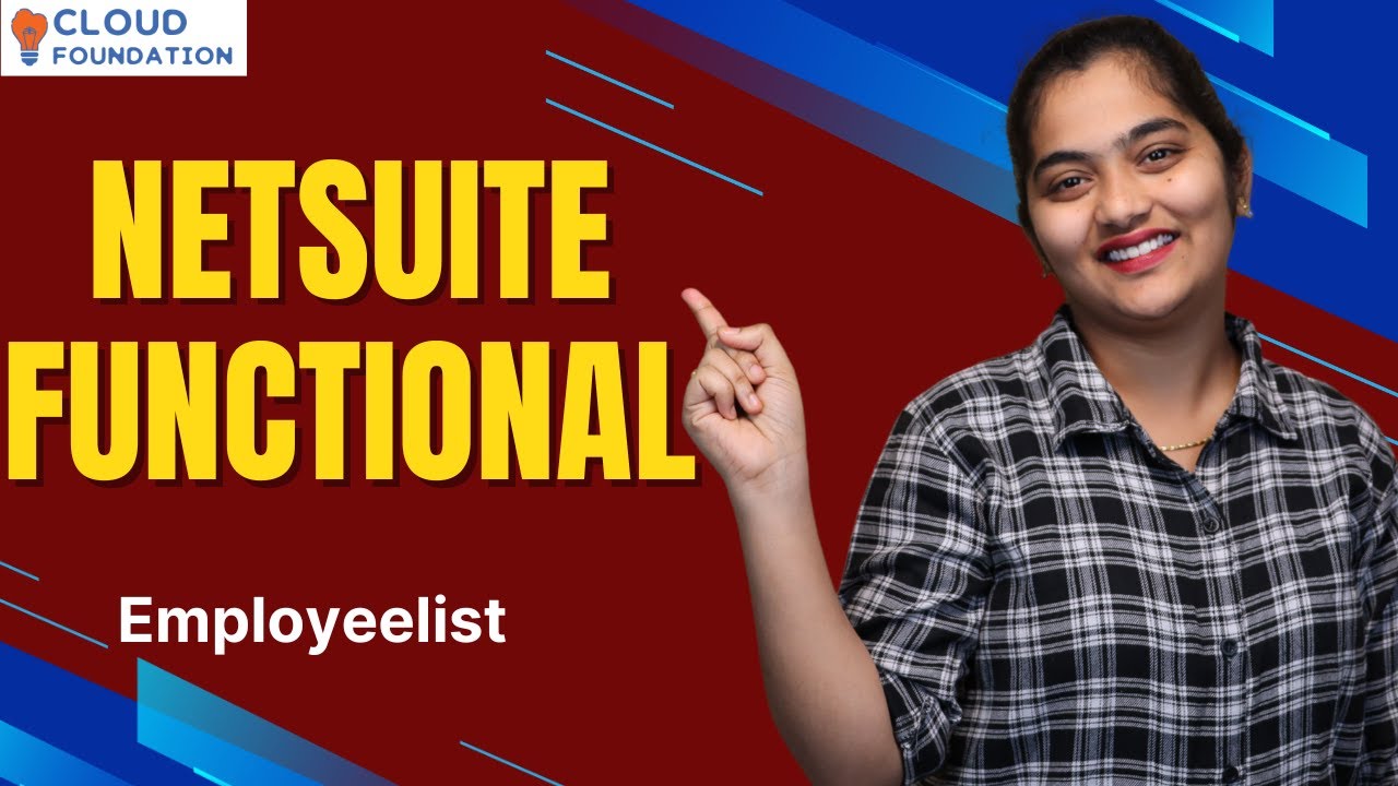 Netsuite functional Employeelist | Netsuite functional Training | CloudFoundation