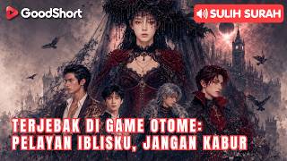 [Sulih Suara] Terjebak di Game Otome: Pelayan Iblisku, Jangan Kabur | Empat Iblis Jatuh Cinta❤️