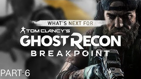 GHOST RECON BREAKPOINT Gameplay Walkthrough Part 6 FULL GAME [ 60FPS PC] - No Commentary