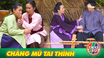 CỔ TÍCH MỚI 2023 | CHÀNG MÙ TAI THÍNH | SỰ TÍCH VIỆT NAM HAY MỚI NHẤT 2023 | CỔ TÍCH VIỆT NAM 2023