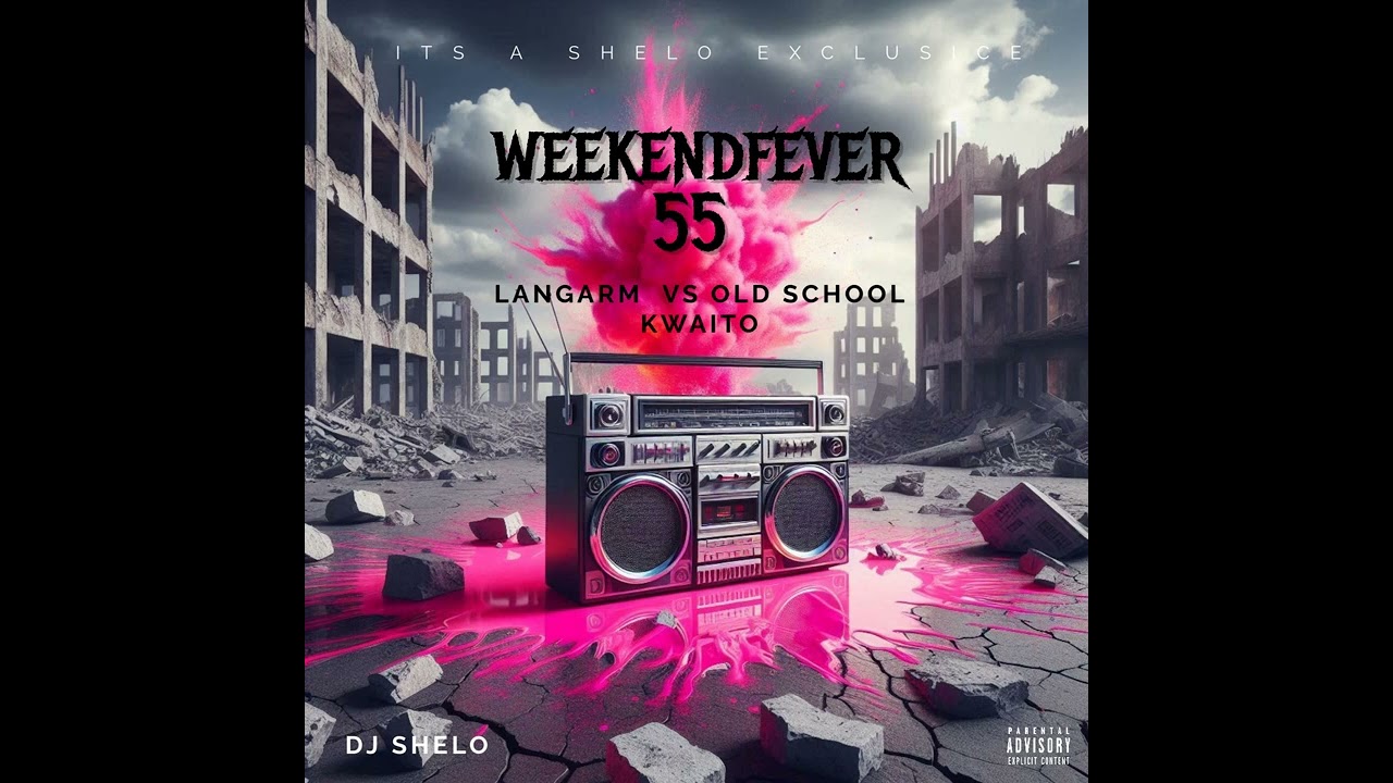 WeekendFever 55 Langarm Vs Old School Kwaito Mixed By DJ Shelo 2025
