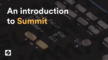 An introduction to Summit - Summit Series // Novation