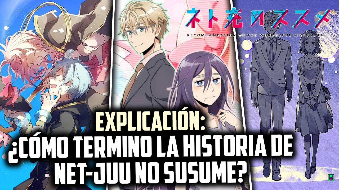EXPLICACIÓN: ¿CÓMO TERMINO LA HISTORIA DE NET JUU NO SUSUME? - MANGA
