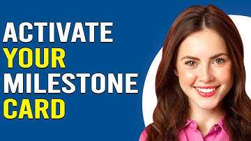 How To Activate Your Milestone Card (How Can I Activate My Milestone Card)
