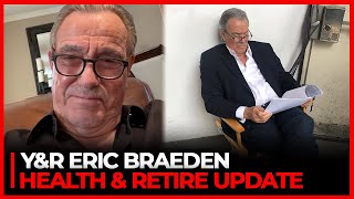 Eric Braeden Retire Update SHOCKING UPDATE