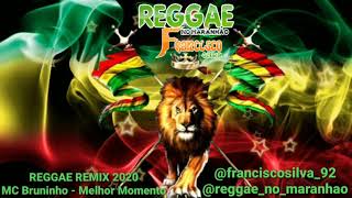 REGGAE REMIX 2020😍MC Bruninho - Melhor Momento