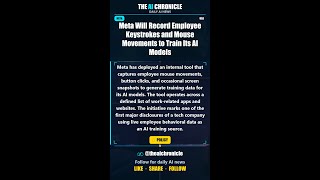 Meta Will Record Employee Keystrokes and Mouse Movements to Train Its... | AI Chronicle #Shorts