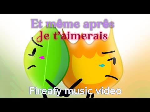 Et même après je t’aimerais | Fireafy Music Video Fan Animation | BFDI