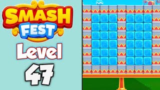 Smash Fest Level 47 Walkthrough