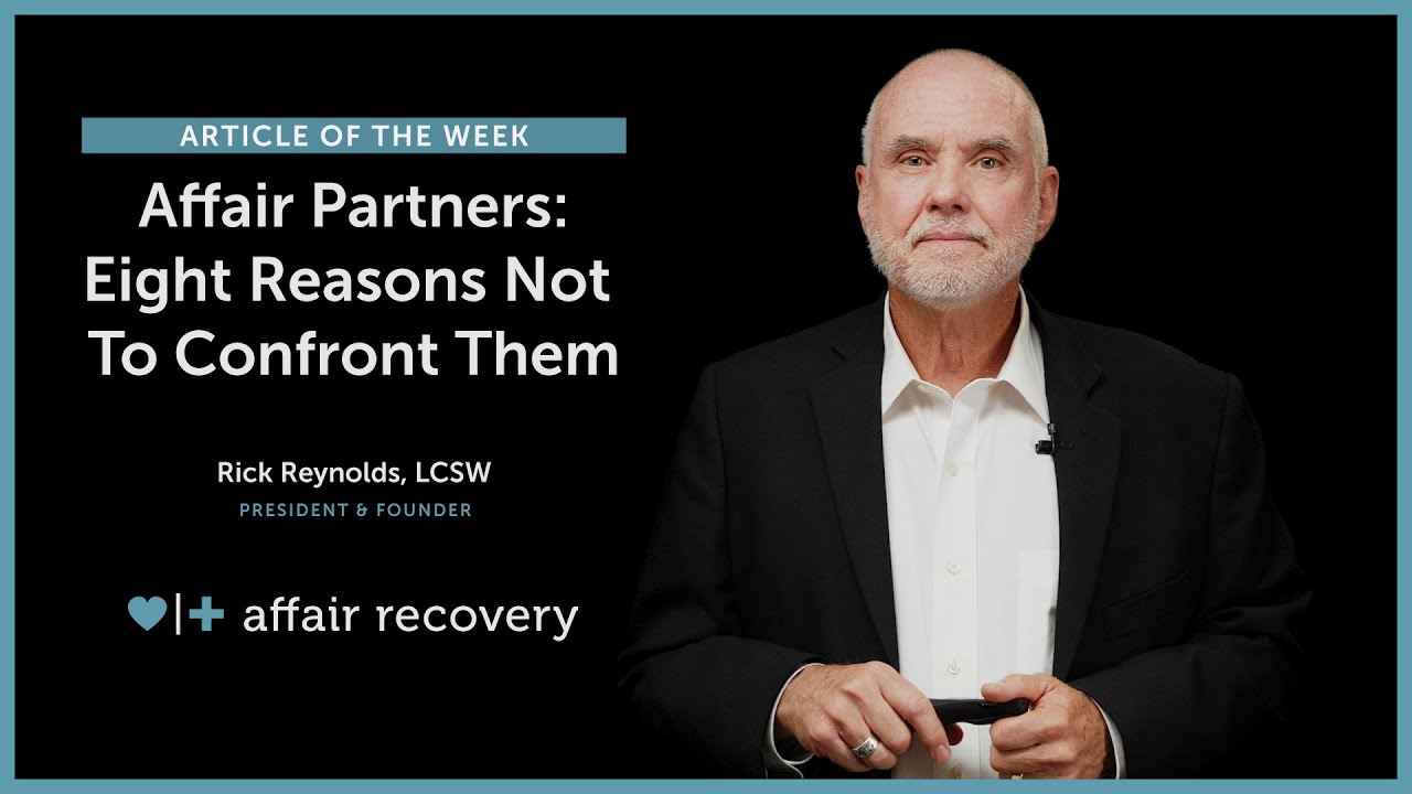 Affair Partners: Eight Reasons Not to Confront Them