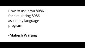 How to use emu 8086 software.