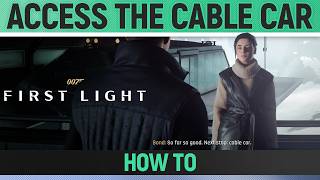 007 First Light - Access the cable car / Obtain an ID braclet