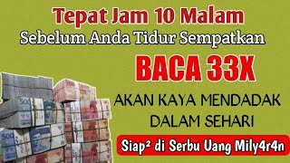 📍Baca 33x Sebelum Tidur ❗Seumur Hidupmu Akan Kaya Raya❗Doa Kaya Raya Yang Diburu Makhluk Sedunia💯