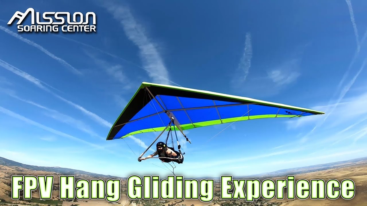 Mission Soaring Center FPV Hang Gliding Experience YouTube