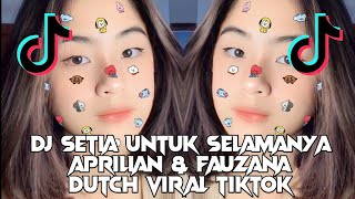 DJ SETIA UNTUK SELAMANYA X KU SIAP MENDAMPINGIMU DUTCH VIRAL TIKTOK