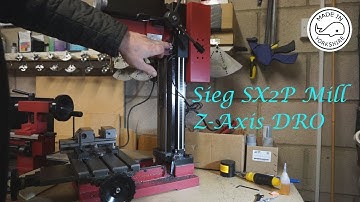 #MT10 - Installing a Z-Axis DRO on Sieg SX2P mini mill. By Andrew Whale.