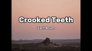 Zach Bryan - Crooked Teeth (Lyrics)