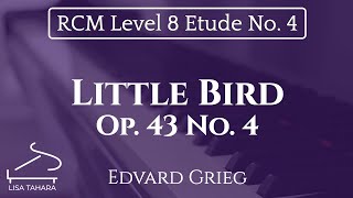 Little Bird, Op. 43 No. 4 by Edvard Grieg (RCM Level 8 Etude - 2015 Piano Celebration Series)