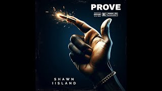 Shawn Iisland - Prove (Alkaline "Key Man" FREESTYLE)