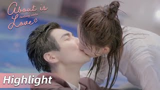 Highlight EP30 Ciuman manis di kolam renang | About is Love | WeTV【INDO SUB】