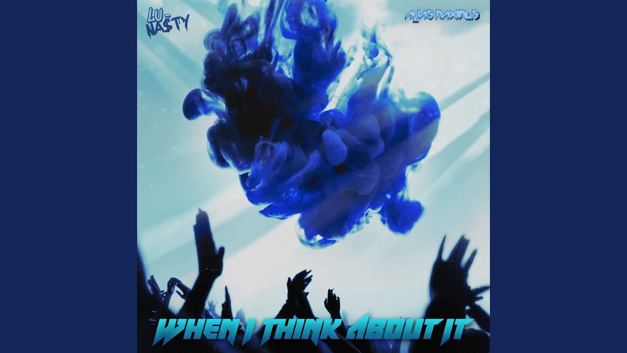 When I Think About It