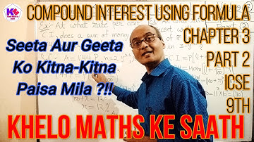 Compound Interest Using Formula | Chapter 3 | Part 2 | 9th | ICSE | Maths | Khelo Maths Ke Saath |