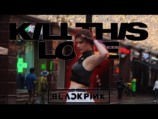 [K-POP IN PUBLIC | JENNIE FANCAM] 💔 BLACKPINK - KILL THIS LOVE | Benny from XTRA project