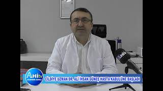 Cildiye Uzman Dr  Ali İhsan Güneş Hasta Kabulüne Başladı