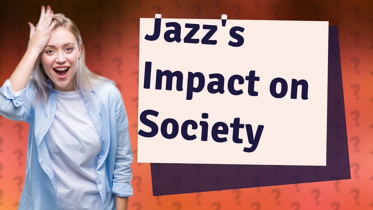 How Did Jazz Music Impact Society YouTube How Did Jazz Music Impact Society YouTube