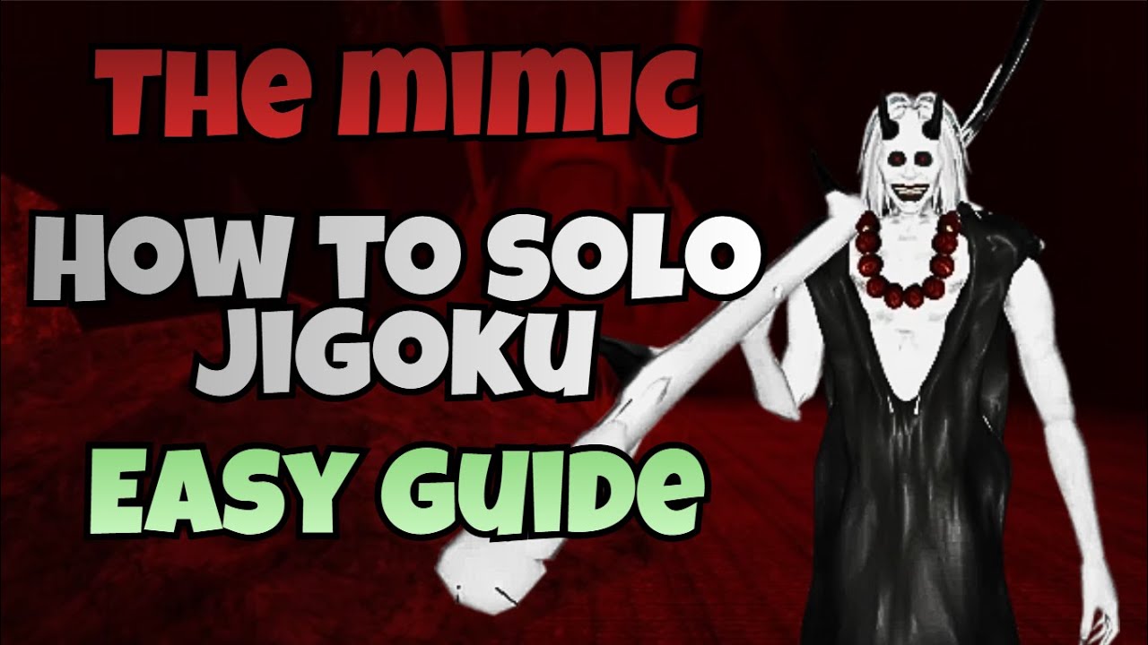 mimicoページ① 1／2 THE MIMIC - HOW TO SOLO JIGOKU [EASY GUIDE & BEGINNER FRIENDLY