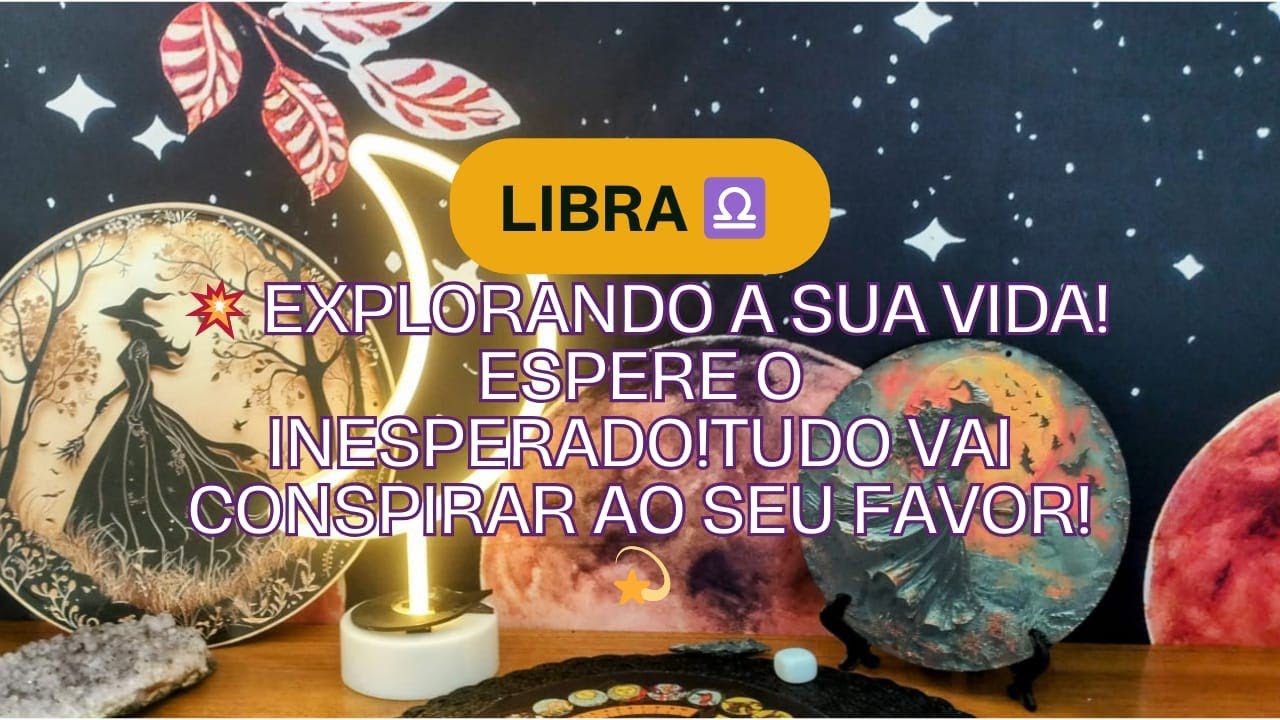 Libra ♎💥 Explorando a sua vida! Espere o inesperado!Tudo vai conspirar ao seu favor! 💫