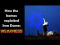 How the Hamas exploited the Iron Dome's Weakness.