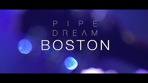 Pipe Dream - Boston (Official Music Video)