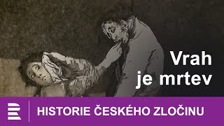 Historie českého zločinu: Vrah je mrtev