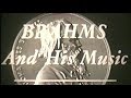 Brahms and His Music - Documentary