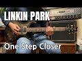 Linkin Park - One Step Closer (guitar cover)