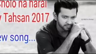 Cholona Harai by Tahsan Rahman khan